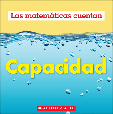 Capacidad (Las Matem&#225;ticas Cuentan): Capacity (Math Counts in Spanish)