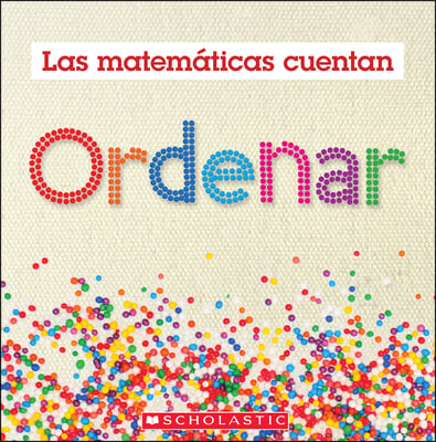 Ordenar (Las Matem&#225;ticas Cuentan): Sorting (Math Counts in Spanish)
