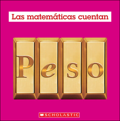 Peso (Las Matem&#225;ticas Cuentan): Weight (Math Counts in Spanish)