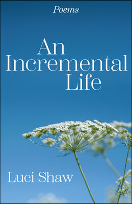 An Incremental Life: Poems