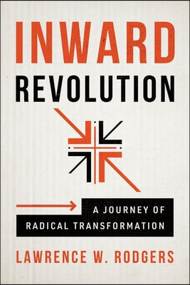 Inward Revolution: A Journey of Radical Transformation