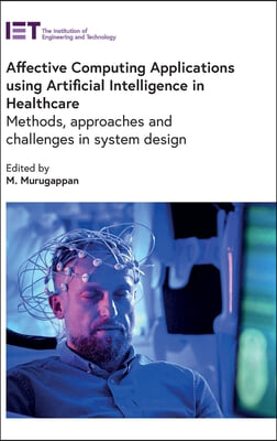 Affective Computing Applications Using Artificial Intelligence in Healthcare: Methods, Approaches and Challenges in System Design