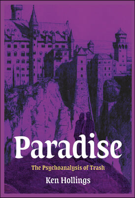 Paradise, Volume 3: The Psychoanalysis of Trash