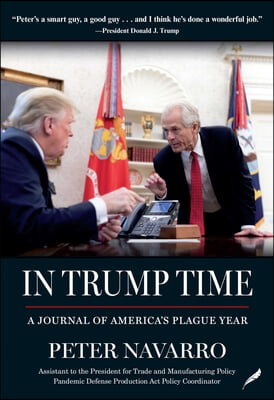 In Trump Time: A Journal of America&#39;s Plague Year