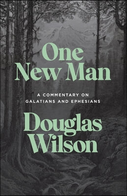 One New Man: A Commentary on Galatians and Ephesians