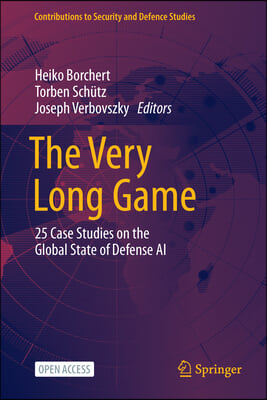 The Very Long Game: 25 Case Studies on the Global State of Defense AI