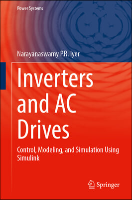 Inverters and AC Drives: Control, Modeling, and Simulation Using Simulink