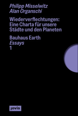 Wiederverflechtungen: Eine Charta Für Unsere Städte Und Den Planeten