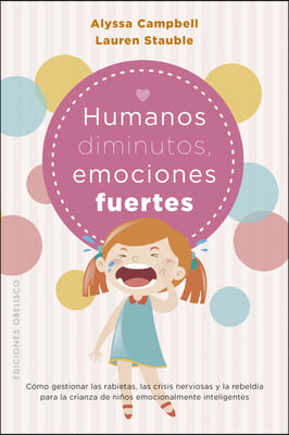 Humanos Diminutos, Emociones Gigantes