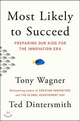 Most Likely to Succeed: Preparing Our Kids for the Innovation Era