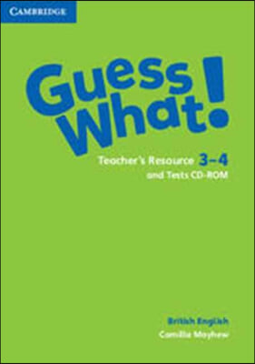 Guess What! Levels 3-4 Teacher&#39;s Resource and Tests - British English