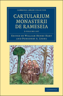 Cartularium Monasterii de Rameseia 3 Volume Set