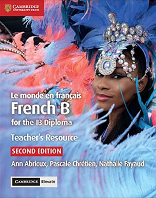 Le Monde En Fran&#231;ais Teacher&#39;s Resource with Digital Access 2 Ed: French B for the IB Diploma