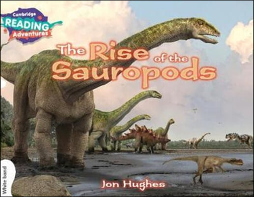 Cambridge Reading Adventures the Rise of the Sauropods White Band