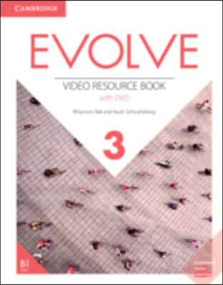 Evolve Level 3 Video Resource Book with DVD [With DVD]