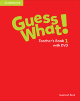 Guess What! Level 1 Teacher&#39;s Book with DVD Video Combo Edition