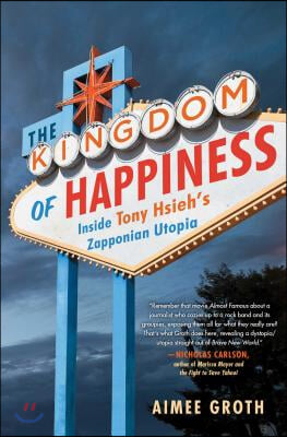 The Kingdom of Happiness: Inside Tony Hsieh's Zapponian Utopia