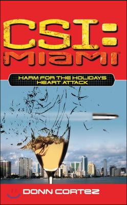 Csi: Miami: Harm for the Holidays: Heart Attack