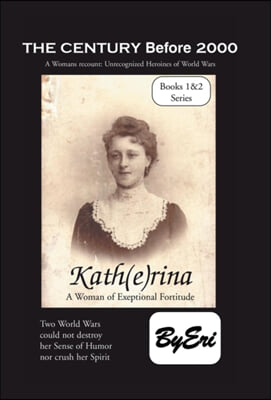 Kath(E)Rina: Trilogy Title: the Century Before 2000