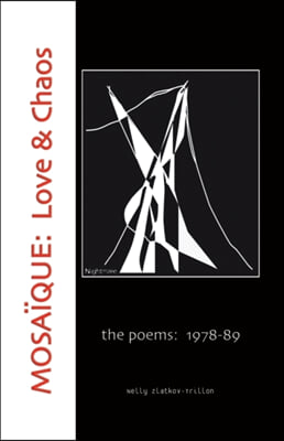 Mosaique: Love &amp; Chaos: The Poems: 1978-89