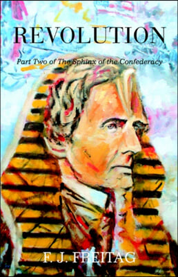 Sphinx of the Confederacy Part Two  Revolution, The