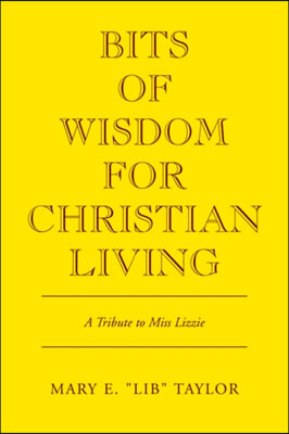 Bits of Wisdom for Christian Living