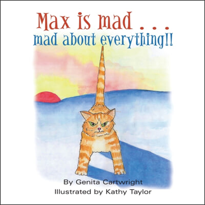 Max Is Mad... Mad About Everything!!