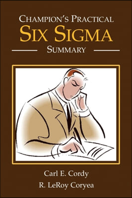 Champion&#39;s Practical Six Sigma Summary