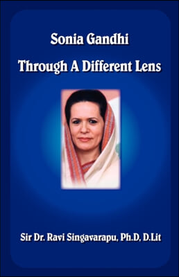 Sonia Gandhi Through A Different Lens