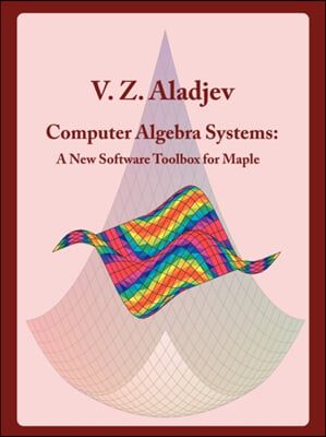 Computer Algebra Systems: A New Software Toolbox for Maple