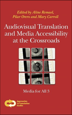 Audiovisual Translation and Media Accessibility at the Crossroads