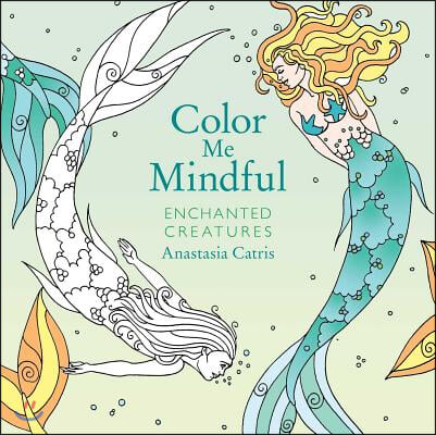 Color Me Mindful: Enchanted Creatures