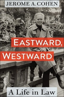 Eastward, Westward: A Life in Law