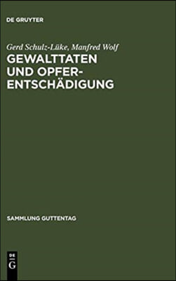 Gewalttaten Und Opferentsch?digung: Kommentar Zum Gesetz ?ber Die Entsch?digung F?r Opfer Von Gewalttaten