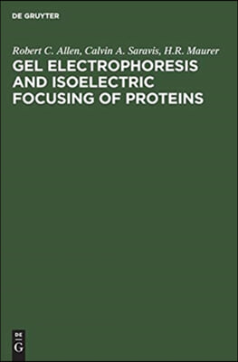 Gel Electrophoresis and Isoelectric Focusing of Proteins