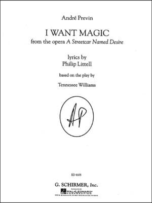 I Want Magic: From the Opera a Streetcar Named Desire Based on the Play by Tennessee Williams