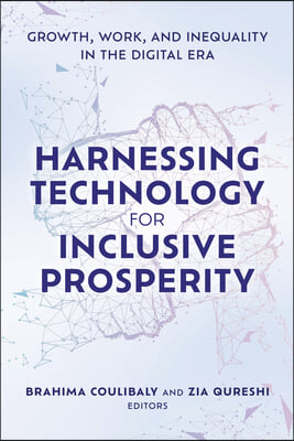 Harnessing Technology for Inclusive Prosperity: Growth, Work, and Inequality in the Digital Era