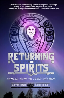 Returning the Spirits: Coming Home to First Nations