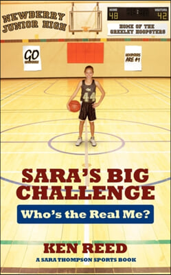 Sara&#39;s Big Challenge: Who&#39;s the Real Me? A Sara Thompson Sports Book