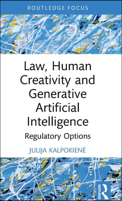 Law, Human Creativity and Generative Artificial Intelligence