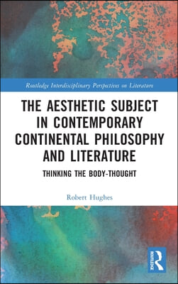 Aesthetic Subject in Contemporary Continental Philosophy and Literature