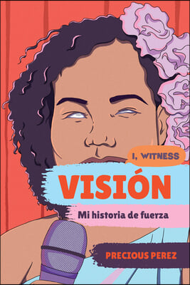 Visi&#243;n (Vision Spanish Language Edition): Mi Historia de Fuerza