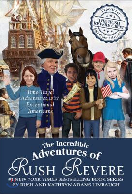 The Incredible Adventures of Rush Revere: Rush Revere and the Brave Pilgrims; Rush Revere and the First Patriots; Rush Revere and the American Revolut