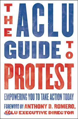 The Aclu Guide to Protest