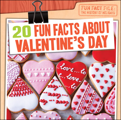 20 Fun Facts about Valentine&#39;s Day