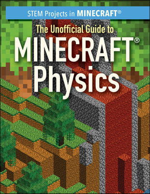 The Unofficial Guide to Minecraft(r) Physics