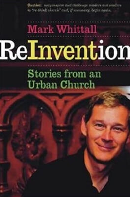 Reinvention: Stories from an Urban Church