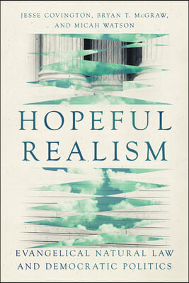 Hopeful Realism: Evangelical Natural Law and Democratic Politics