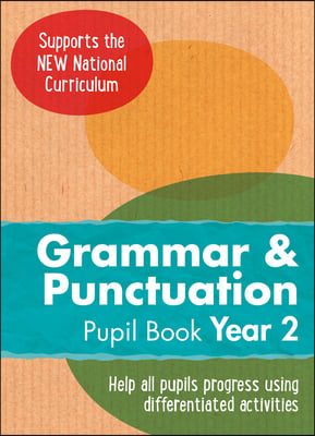 Year 2 Grammar and Punctuation Pupil Book: English Ks1