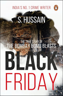 Black Friday: The True Story of the Bombay Bomb Blasts